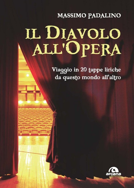 Il diavolo all'opera. Viaggio in 20 tappe liriche da questo mondo all'altro - Massimo Padalino
