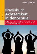 Cover-Bild zum Titel 'Praxisbuch Achtsamkeit in der Schule' von 'Vera Kaltwasser'