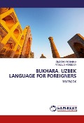 Cover-Bild zum Titel 'BUKHARA. UZBEK LANGUAGE FOR FOREIGNERS' von 'Dildora Tosheva, Atoullo Axmedov'