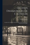 Cover-Bild zum Titel 'Oeuvres Dramatiques De F. Schiller: Traduites De L'Allemand: Précédées D'Une Notice Biographique Et Littéraire Sur Schiller; Volume 6' von 'Friedrich Schiller'
