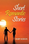 Short Romantic Stories by Sherry Jackson - Sherry Jackson