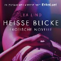 Cover-Bild zum Titel 'Heiße Blicke: Erotische Novelle (Ungekürzt)' von 'Lea Lind'