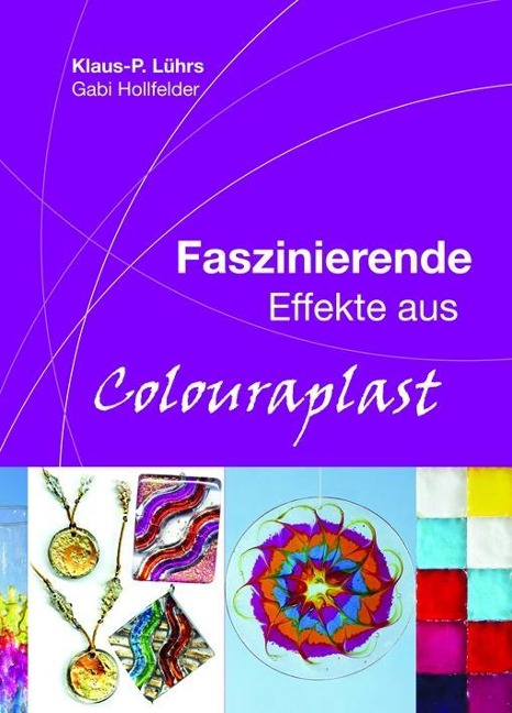 Faszinierende Effekte aus Colouraplast - 