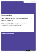 Cover-Bild zum Titel 'Der Aderlass in den Tagebüchern des Grafen Preysing' von 'Katharina Kühn'
