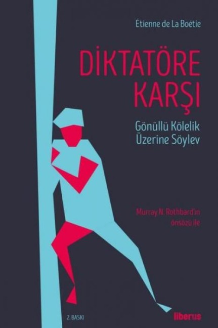 Diktatöre Karsi - Gönüllü Kölelik Üzerine Söylev - Etienne De La Boetie