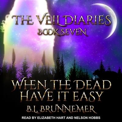 When the Dead Have It Easy Lib/E - B. L. Brunnemer
