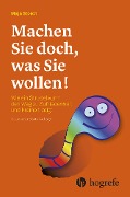 Cover-Bild zum Titel 'Machen Sie doch, was Sie wollen!' von 'Maja Storch'