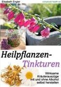 Heilpflanzen-Tinkturen - Elisabeth Engler