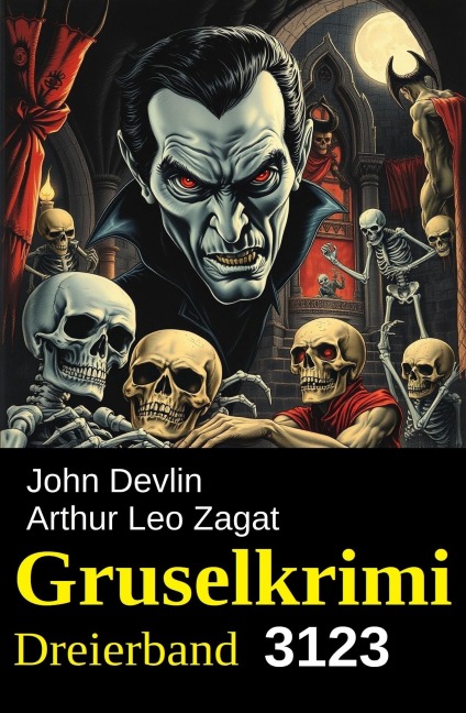 Gruselkrimi Dreierband 3123 - John Devlin, Arthur Leo Zagat