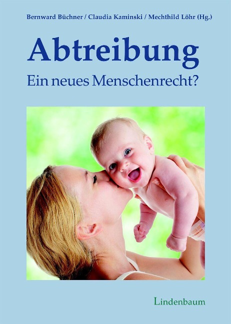 Abtreibung - ein neues Menschenrecht? - 