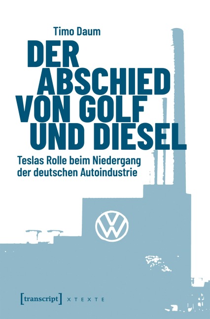 Der Abschied von Golf und Diesel - Timo Daum