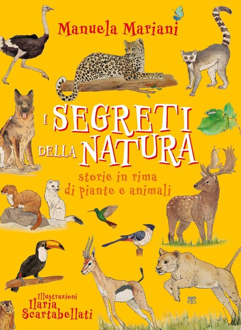 I segreti della natura. Storie in rima di piante e animali. Ediz. ad alta leggibilità - Manuela Mariani