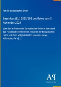 Cover-Bild zum Titel 'Beschluss (EU) 2025/602 des Rates vom 5. November 2024' von 'Rat der Europäischen Union'
