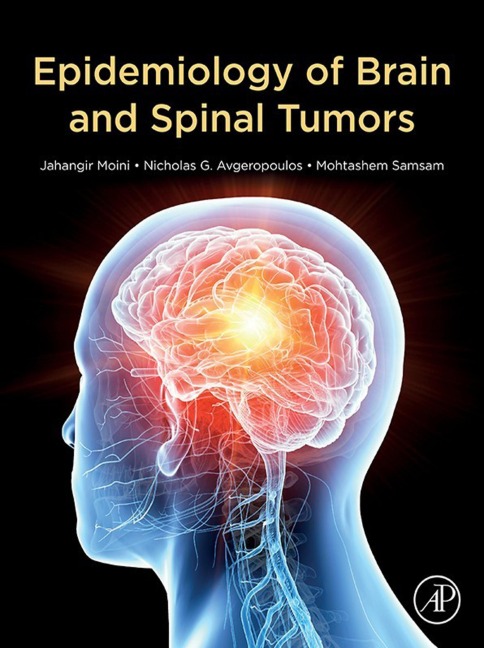 Epidemiology of Brain and Spinal Tumors - Mph Moini MD, Mohtashem Samsam, Nicholas Avgeropoulos