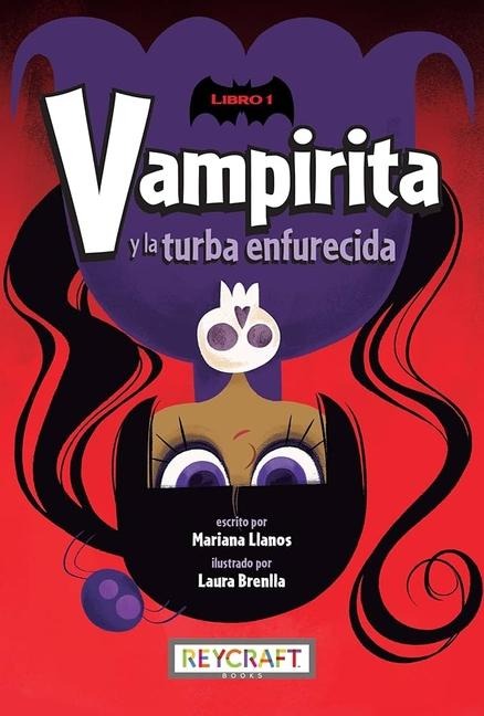 Vampirita Y La Turba Enfurecida (Vampirita, Libro #1) - Mariana Llanos
