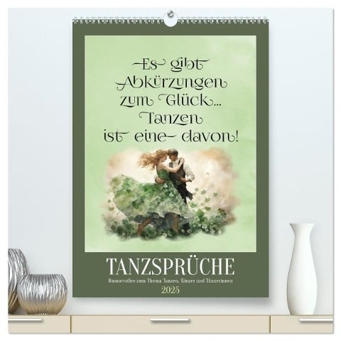 Tanzsprüche (hochwertiger Premium Wandkalender 2025 DIN A2 hoch), Kunstdruck in Hochglanz - Sabine Löwer