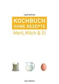 Cover-Bild zum Titel 'Kochbuch ohne Rezepte, Band 2' von 'Ingrid Andreas'