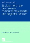 Cover-Bild zum Titel 'Strukturmerkmale des Lernens computerinteressierter und begabter Schüler' von 'Ralf Feuerstein'