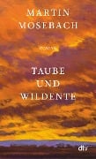 Cover-Bild zum Titel 'Taube und Wildente' von 'Martin Mosebach'