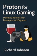 Cover-Bild zum Titel 'Proton for Linux Gaming' von 'Richard Johnson'