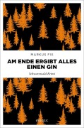 Cover-Bild zum Titel 'Am Ende ergibt alles einen Gin' von 'Markus Fix'