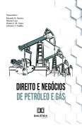 Direito e Negócios de Petróleo e Gás - Eduardo G. Pereira, Giovani Loss, Hirdan Catarina de Medeiros Costa, Johanna Coelho