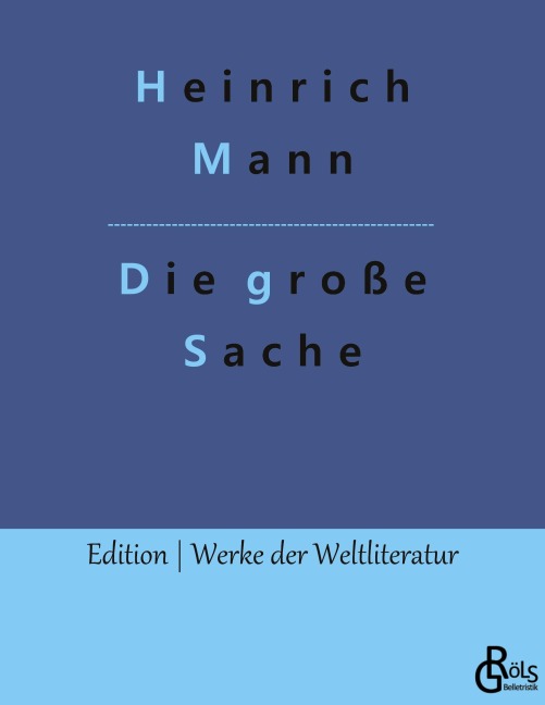 Die große Sache - Heinrich Mann