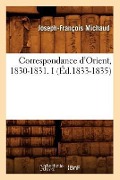 Cover-Bild zum Titel 'Correspondance d'Orient, 1830-1831. I (Éd.1833-1835)' von 'Joseph-François Michaud'