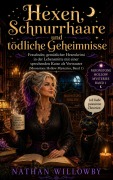 Cover-Bild zum Titel 'Hexen, Schnurrhaare und tödliche Geheimnisse: Fesselnder, gemütlicher Hexenkrimi in der Lebensmitte mit einer sprechenden Katze als Vertrauter (Moonstone Hollow Mysteries, Band 1)' von 'Nathan Willowby'