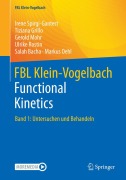 Cover-Bild zum Titel 'FBL Klein-Vogelbach Functional Kinetics' von 'Irene Spirgi-Gantert, Tiziana Grillo, Markus Oehl, Ulrike Rostin, Salah Bacha'
