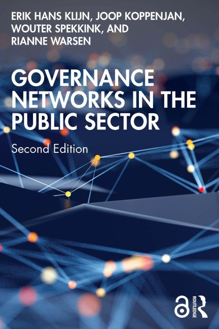 Governance Networks in the Public Sector - Erik Hans Klijn, Joop Koppenjan, Wouter Spekkink, Rianne Warsen