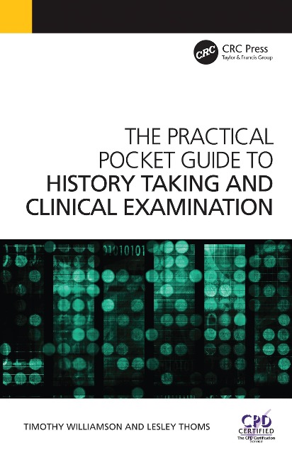 The Practical Pocket Guide to History Taking and Clinical Examination - Timothy Williamson, Lesley Thoms