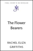 Cover-Bild zum Titel 'The Flower Bearers' von 'Rachel Eliza Griffiths'
