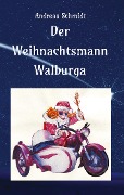 Der Weihnachtsmann Walburga - Andreas Schmidt