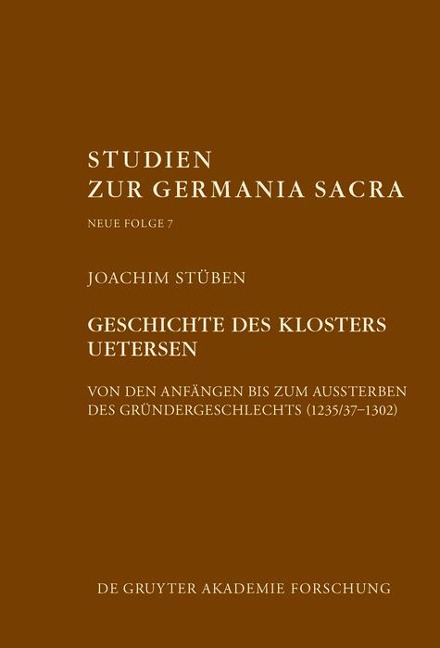 Geschichte des Zisterzienserinnenklosters Uetersen von den Anfängen bis zum Aussterben des Gründergeschlechts (1235/37-1302) - Joachim Stüben