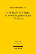 Cover-Bild zum Titel 'Die Doppelte Rechtskraft im verwaltungsgerichtlichen Verfahren' von 'Nicole Krellmann'