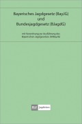 Cover-Bild zum Titel 'Bayerisches Jagdgesetz und Bundesjagdgesetz' von ''