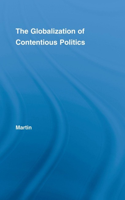 The Globalization of Contentious Politics - Pamela Martin