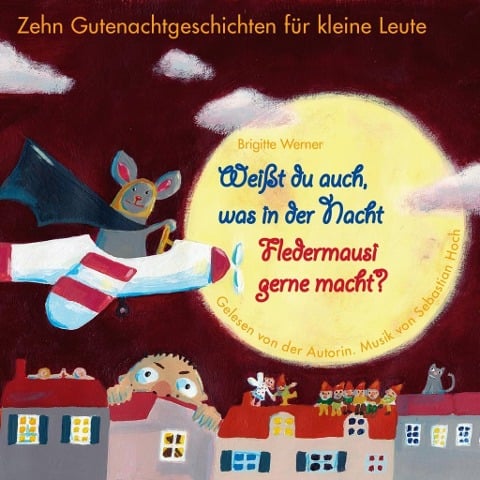 Weißt du auch, was in der Nacht Fledermausi gerne macht? - Brigitte Werner