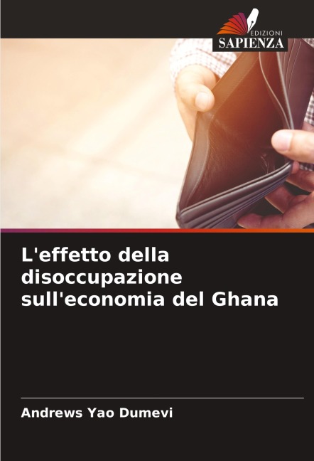 L'effetto della disoccupazione sull'economia del Ghana - Andrews Yao Dumevi