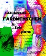 Cover-Bild zum Titel 'Farbmenschen' von 'Lukas Katzmaier'