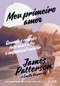 Meu primeiro amor - James Patterson, Emily Raymond