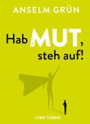 Cover-Bild zum Titel 'Hab Mut, steh auf!' von 'Anselm Grün'