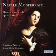 Cover-Bild zum Titel 'Monferrato: Motetti a voce sola,libro primo op. 4' von 'Amphion Novus Early Music Ensemble'