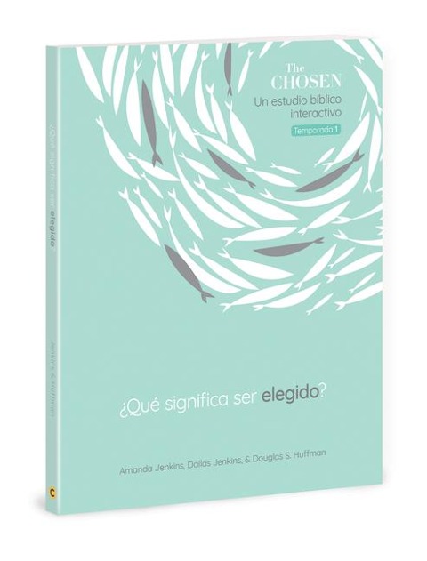 The Chosen ¿Qué Significa Ser Elegido? - Amanda Jenkins, Dallas Jenkins, Douglas S Huffman