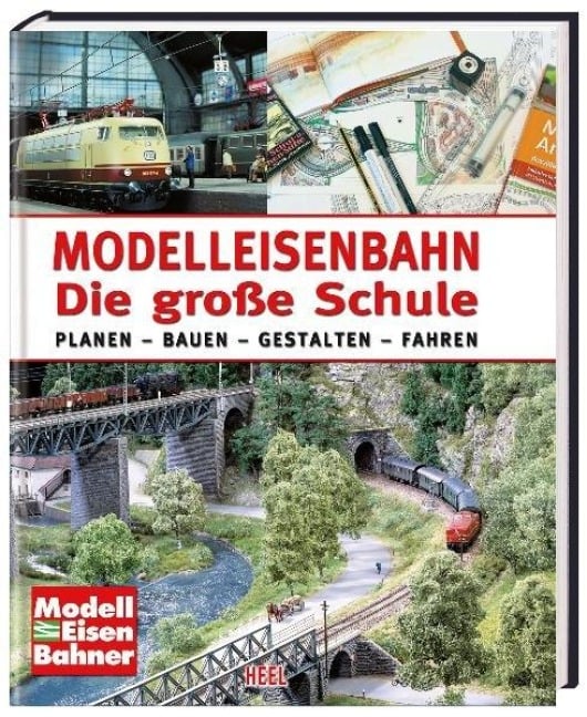 Modelleisenbahn. Die große Schule - 