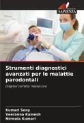 Cover-Bild zum Titel 'Strumenti diagnostici avanzati per le malattie parodontali' von 'Kumari Sony, Veeranna Ramesh, Nirmala Kumari'