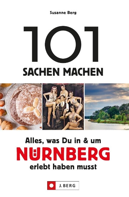 101 Sachen machen - Alles, was Du in & um Nürnberg erlebt haben musst. - Susanne Berg