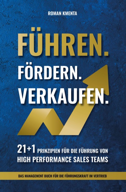 Führen. Fördern. Verkaufen. - Roman Kmenta