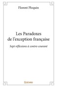 Cover-Bild zum Titel 'Les Paradoxes de l'exception française' von 'Florent Ploquin'